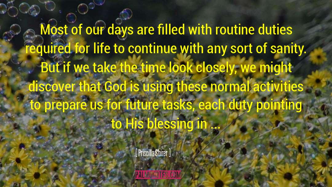 Priscilla Shirer Quotes: Most of our days are