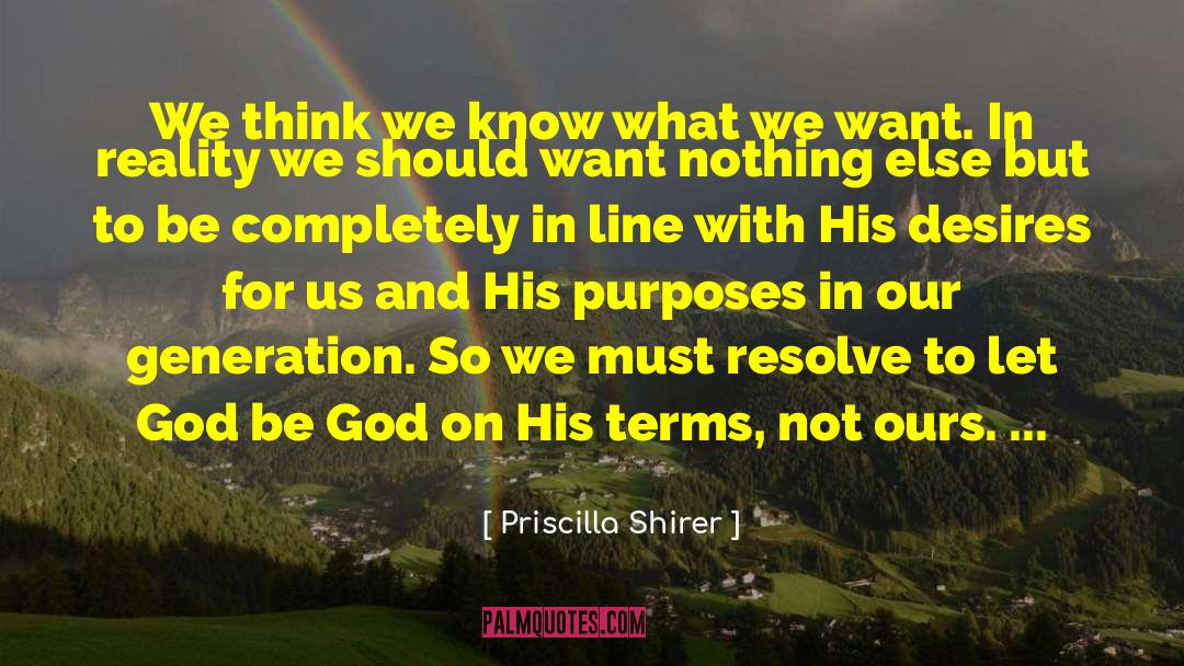 Priscilla Shirer Quotes: We think we know what