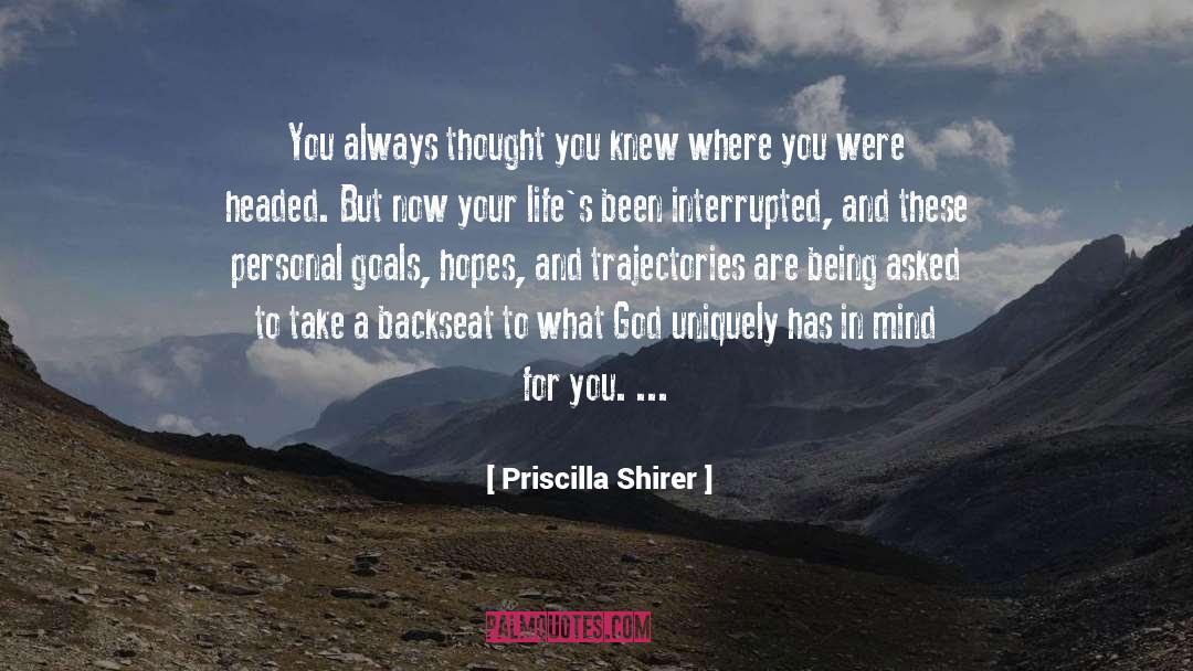 Priscilla Shirer Quotes: You always thought you knew