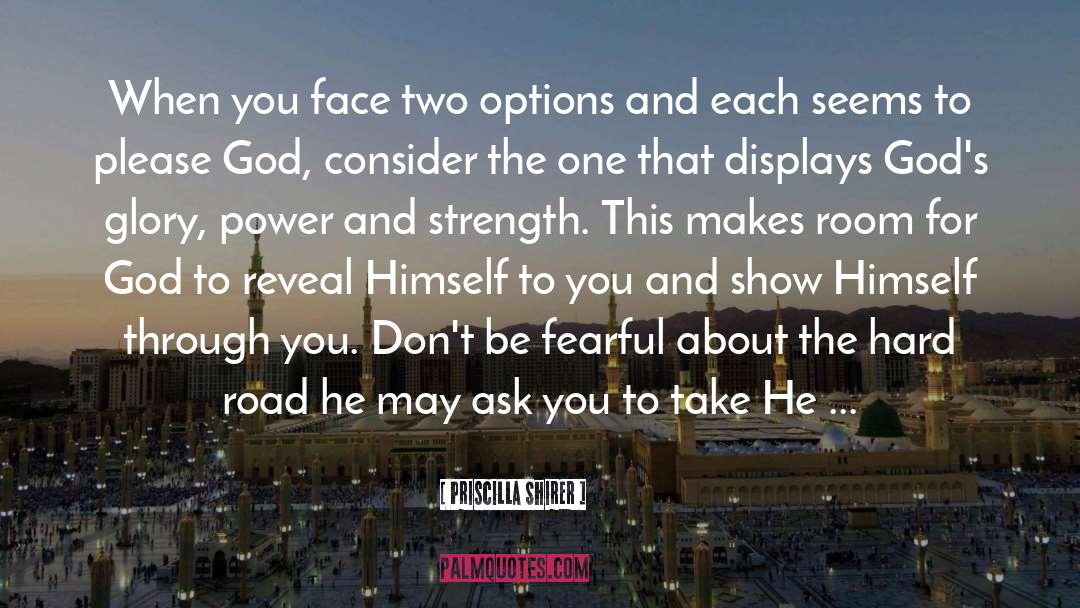 Priscilla Shirer Quotes: When you face two options