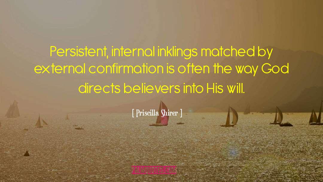 Priscilla Shirer Quotes: Persistent, internal inklings matched by