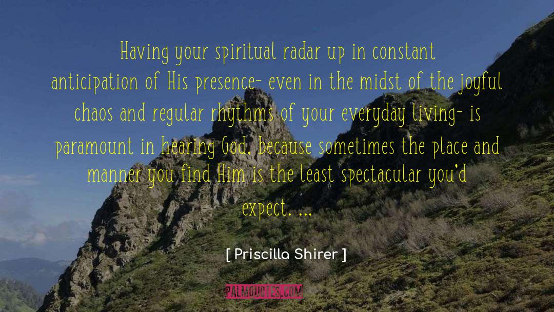 Priscilla Shirer Quotes: Having your spiritual radar up