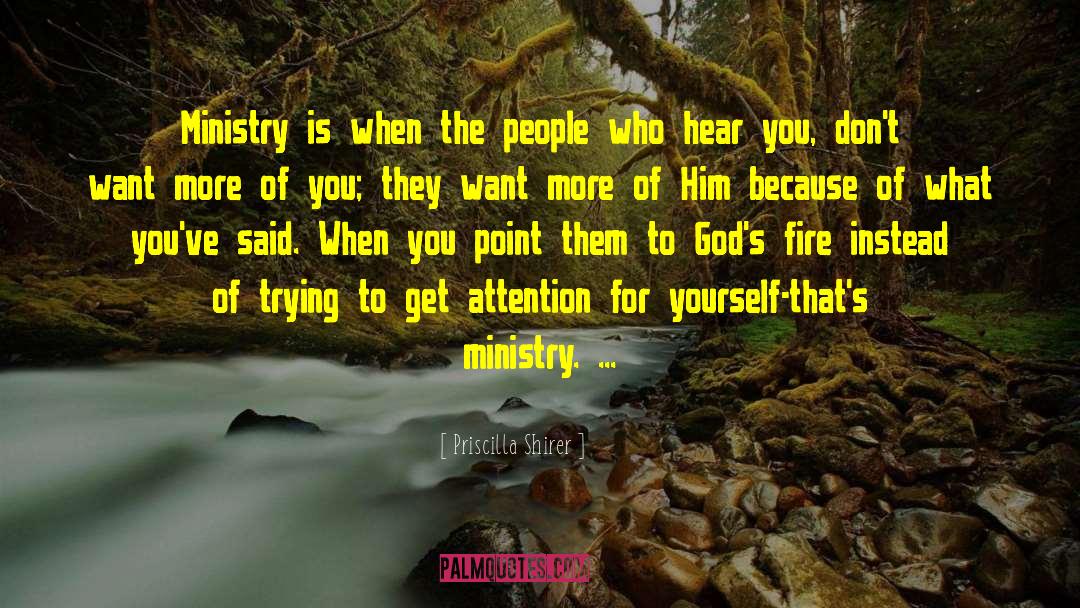 Priscilla Shirer Quotes: Ministry is when the people