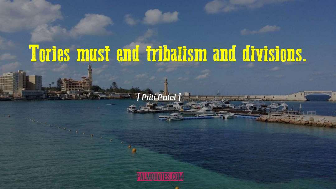 Priti Patel Quotes: Tories must end tribalism and