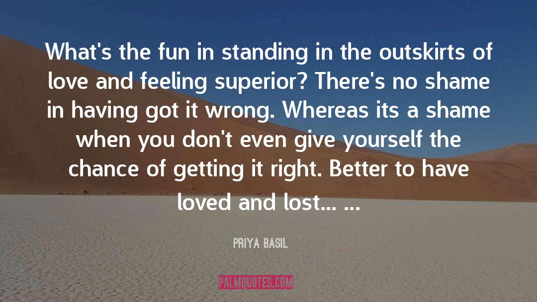 Priya Basil Quotes: What's the fun in standing