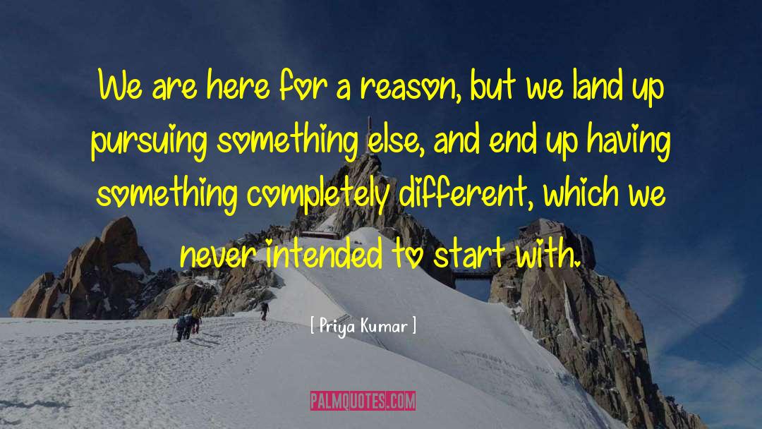 Priya Kumar Quotes: We are here for a