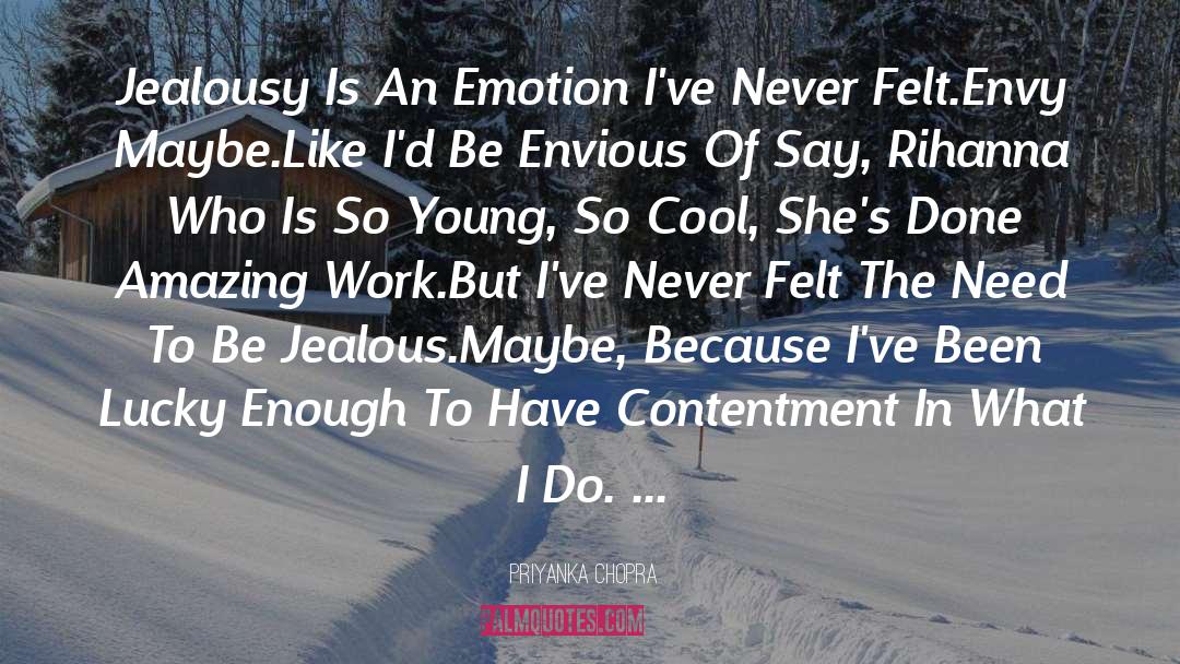Priyanka Chopra Quotes: Jealousy Is An Emotion I've