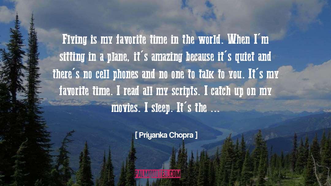 Priyanka Chopra Quotes: Flying is my favorite time