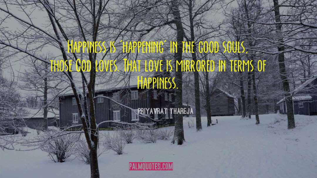 Priyavrat Thareja Quotes: Happiness is 'happening' in the