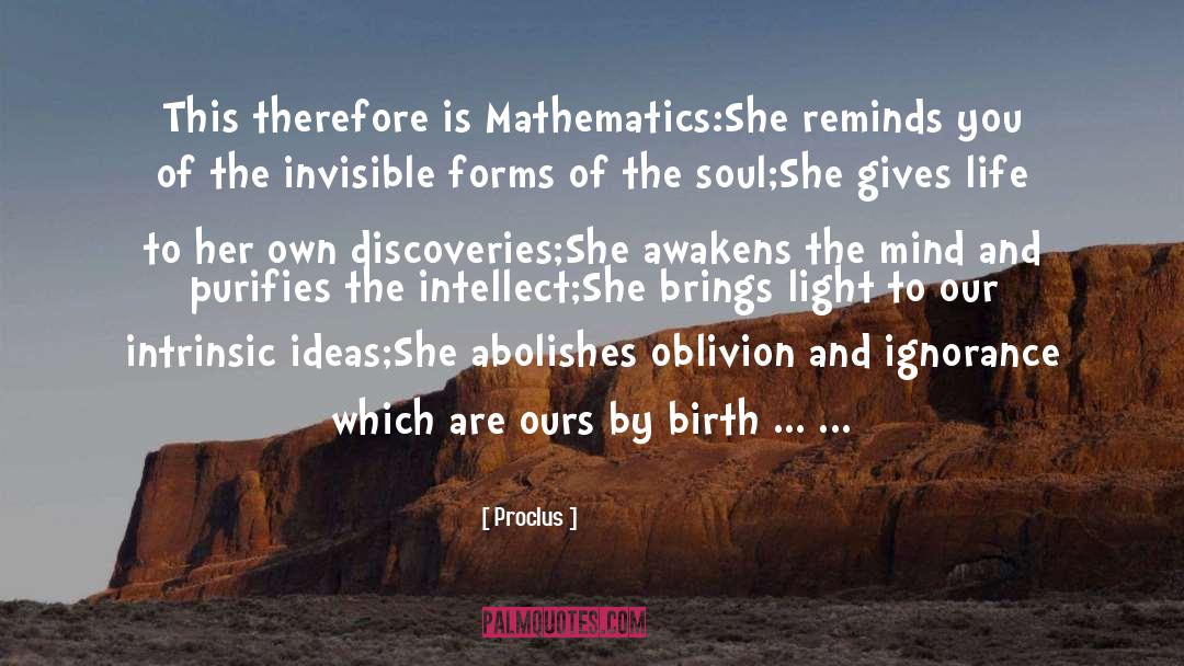 Proclus Quotes: This therefore is Mathematics:<br>She reminds