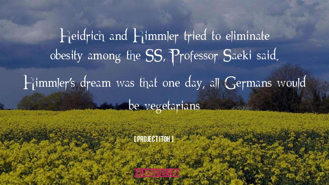 Project Itoh Quotes: Heidrich and Himmler tried to