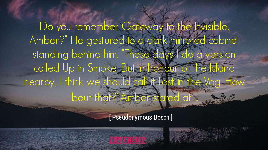 Pseudonymous Bosch Quotes: Do you remember Gateway to
