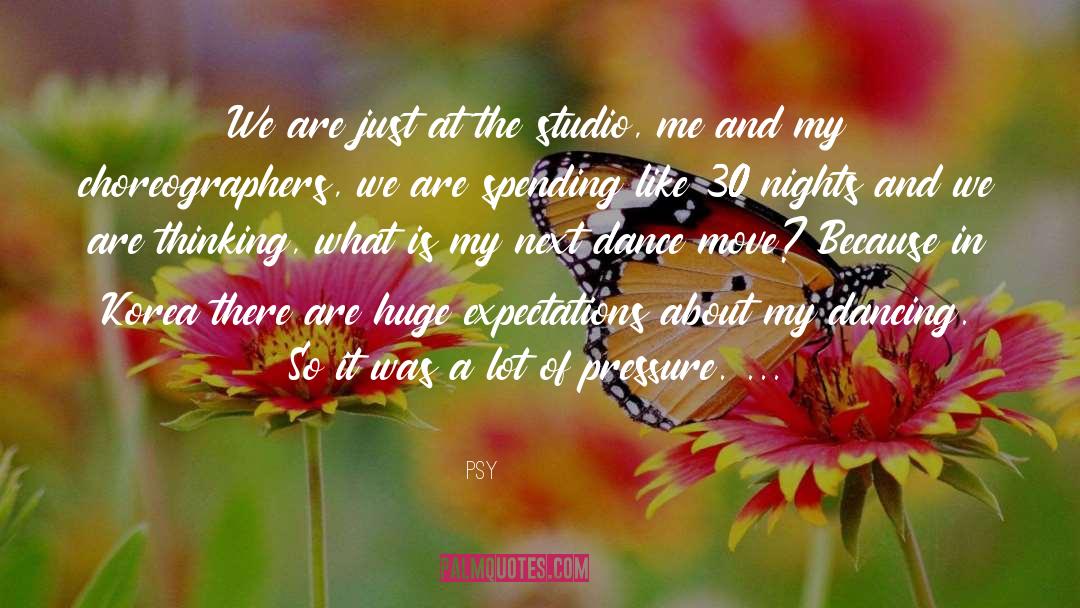 Psy Quotes: We are just at the