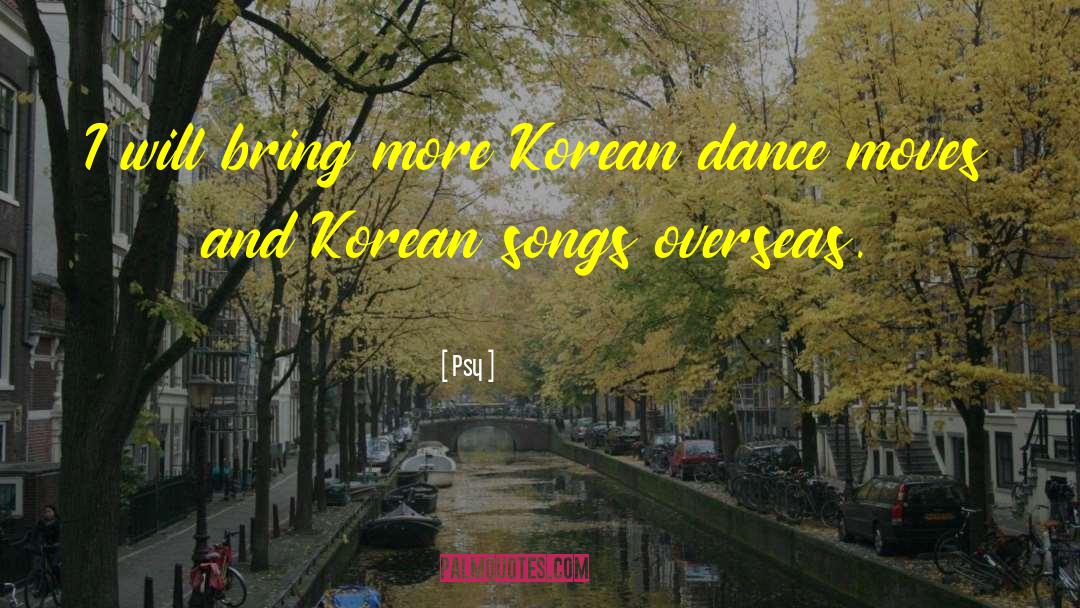 Psy Quotes: I will bring more Korean