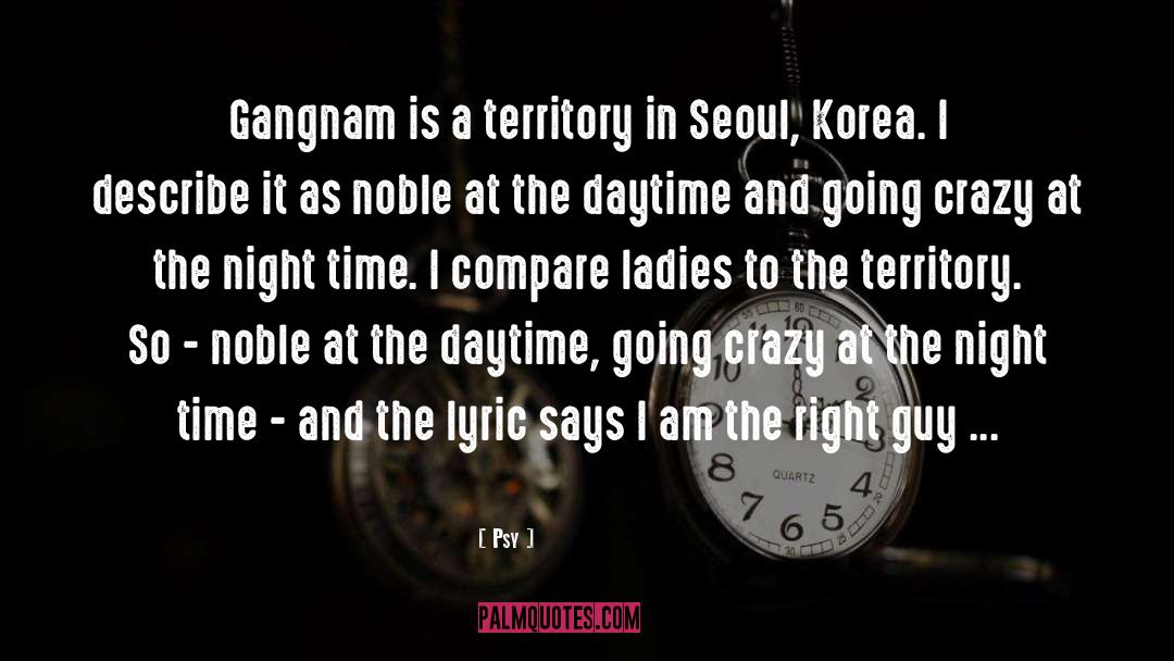 Psy Quotes: Gangnam is a territory in