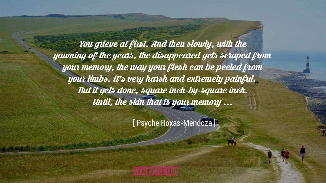 Psyche Roxas-Mendoza Quotes: You grieve at first. And