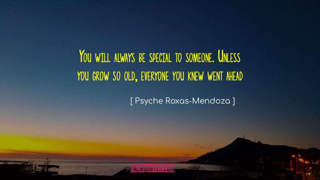 Psyche Roxas-Mendoza Quotes: You will always be <br>special