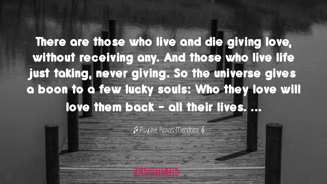 Psyche Roxas-Mendoza Quotes: There are those who live