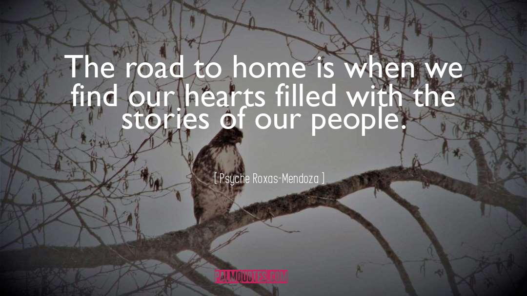 Psyche Roxas-Mendoza Quotes: The road to home is