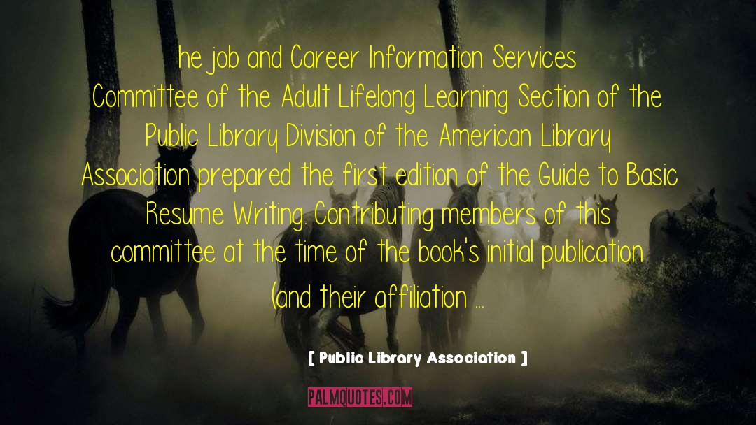 Public Library Association Quotes: he job and Career Information