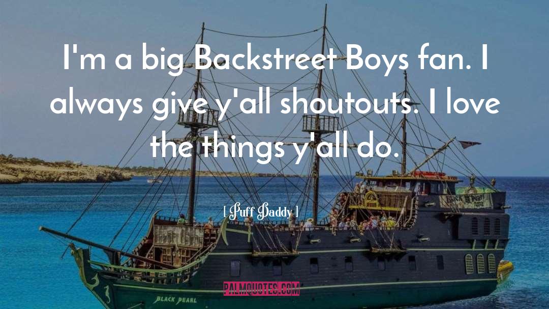 Puff Daddy Quotes: I'm a big Backstreet Boys