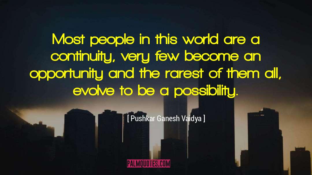 Pushkar Ganesh Vaidya Quotes: Most people in this world