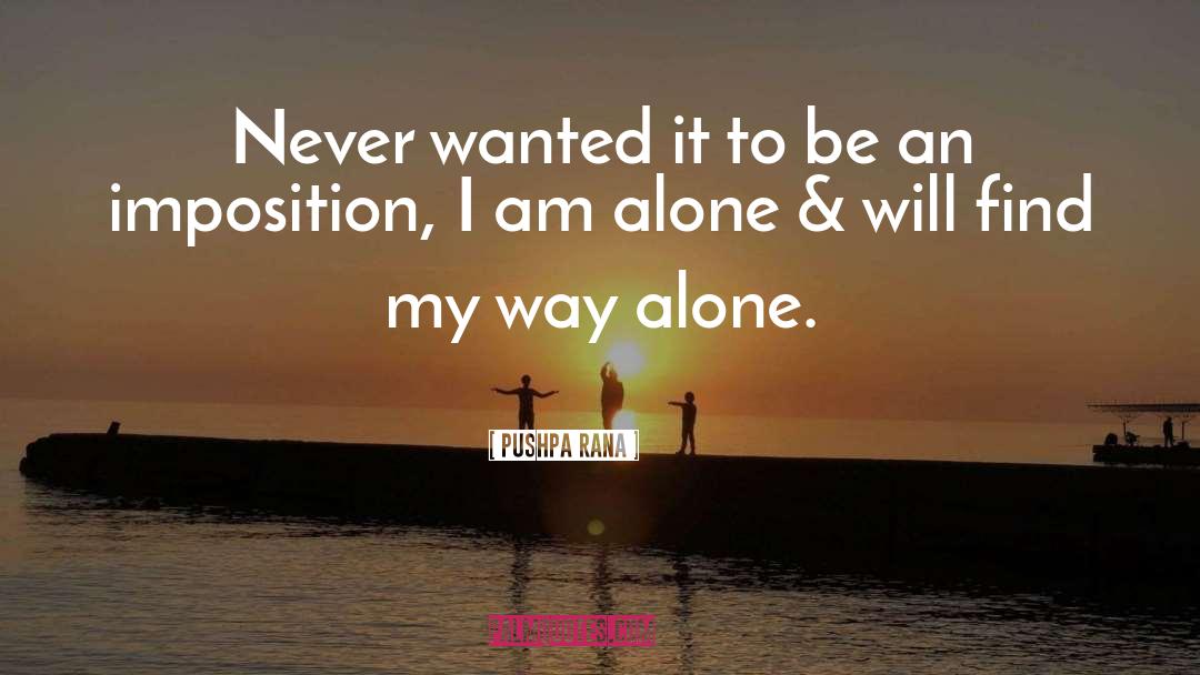 Pushpa Rana Quotes: Never wanted it to be