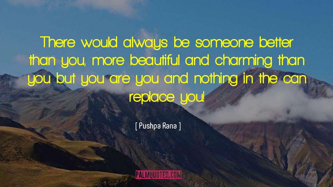 Pushpa Rana Quotes: There would always be someone
