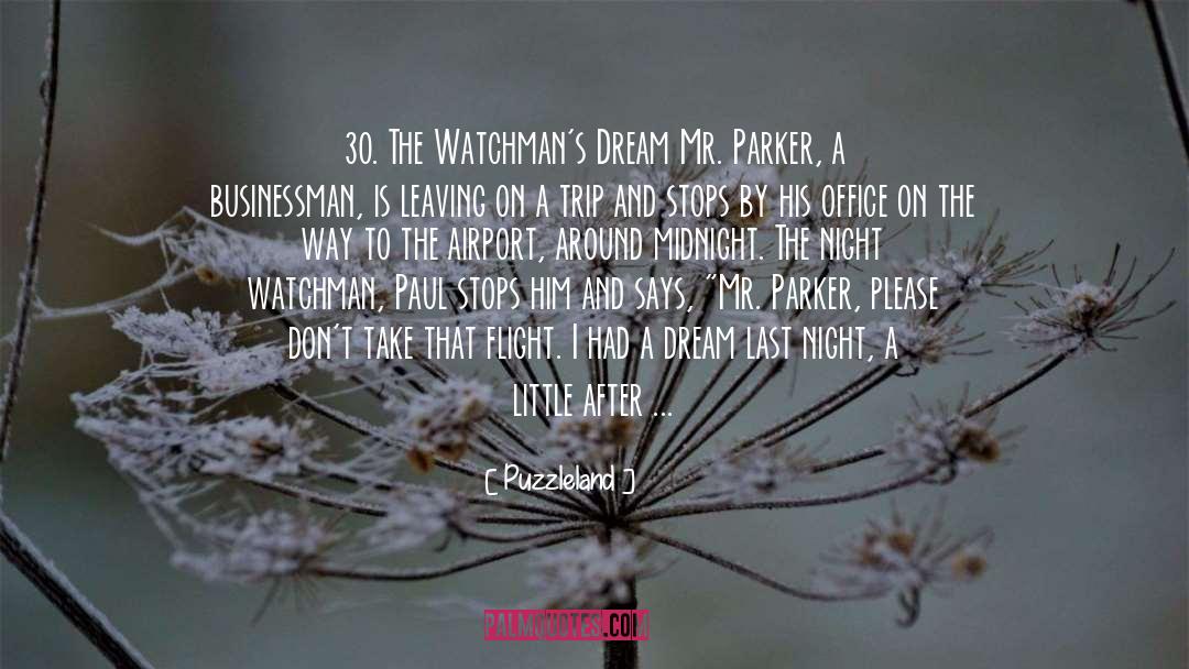 Puzzleland Quotes: 30. The Watchman's Dream Mr.