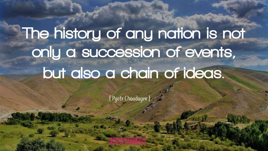 Pyotr Chaadayev Quotes: The history of any nation