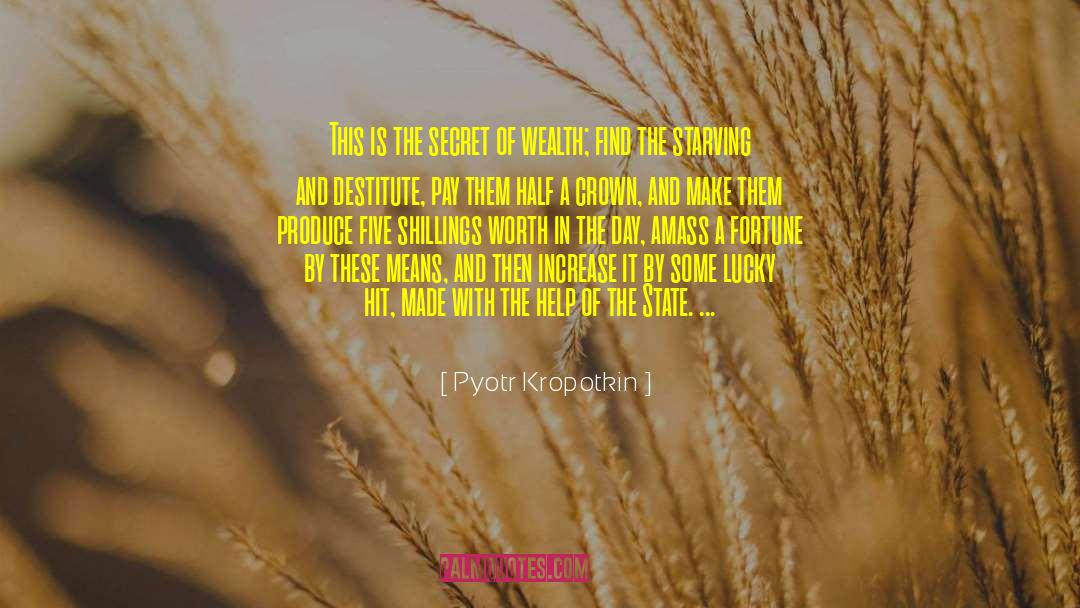 Pyotr Kropotkin Quotes: This is the secret of
