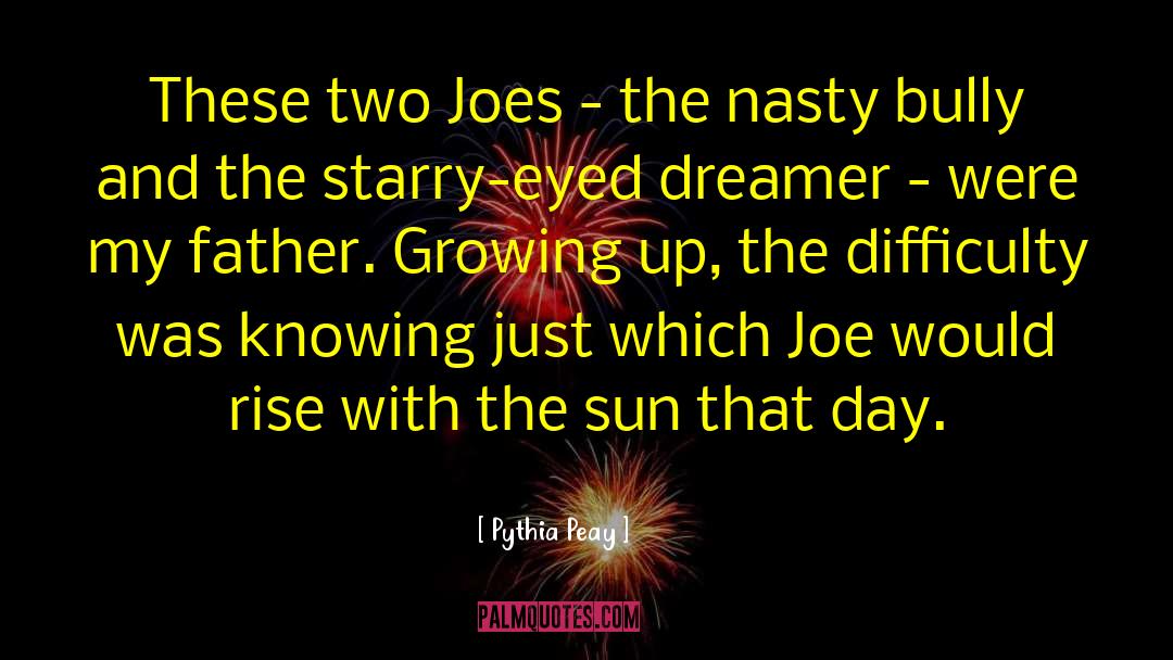 Pythia Peay Quotes: These two Joes - the