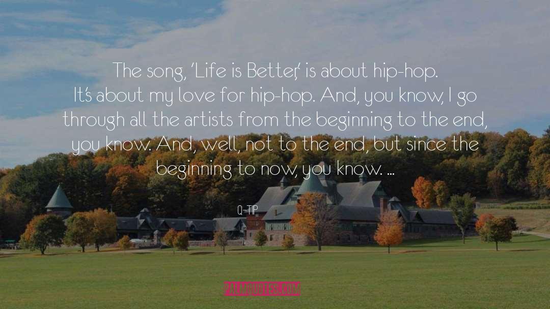 Q-Tip Quotes: The song, 'Life is Better,'