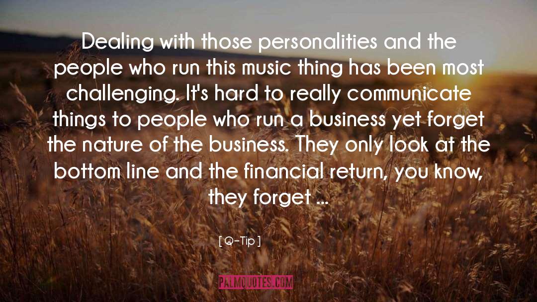 Q-Tip Quotes: Dealing with those personalities and