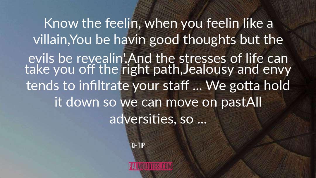 Q-Tip Quotes: Know the feelin, when you