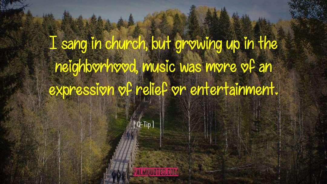 Q-Tip Quotes: I sang in church, but