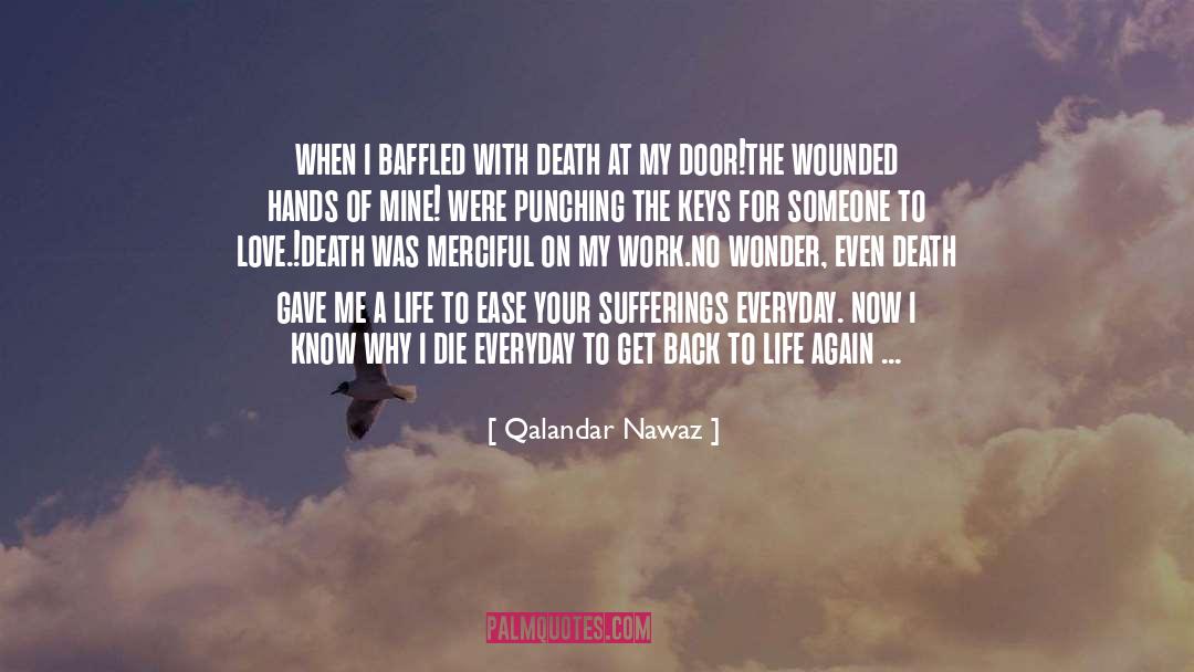 Qalandar Nawaz Quotes: when i baffled with death