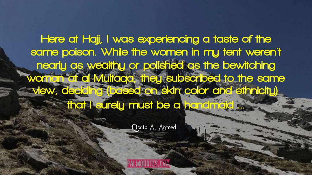 Qanta A. Ahmed Quotes: Here at Hajj, I was