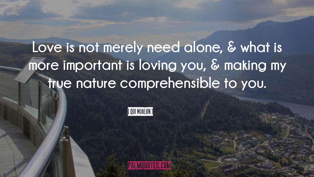 Qiu Miaojin Quotes: Love is not merely need