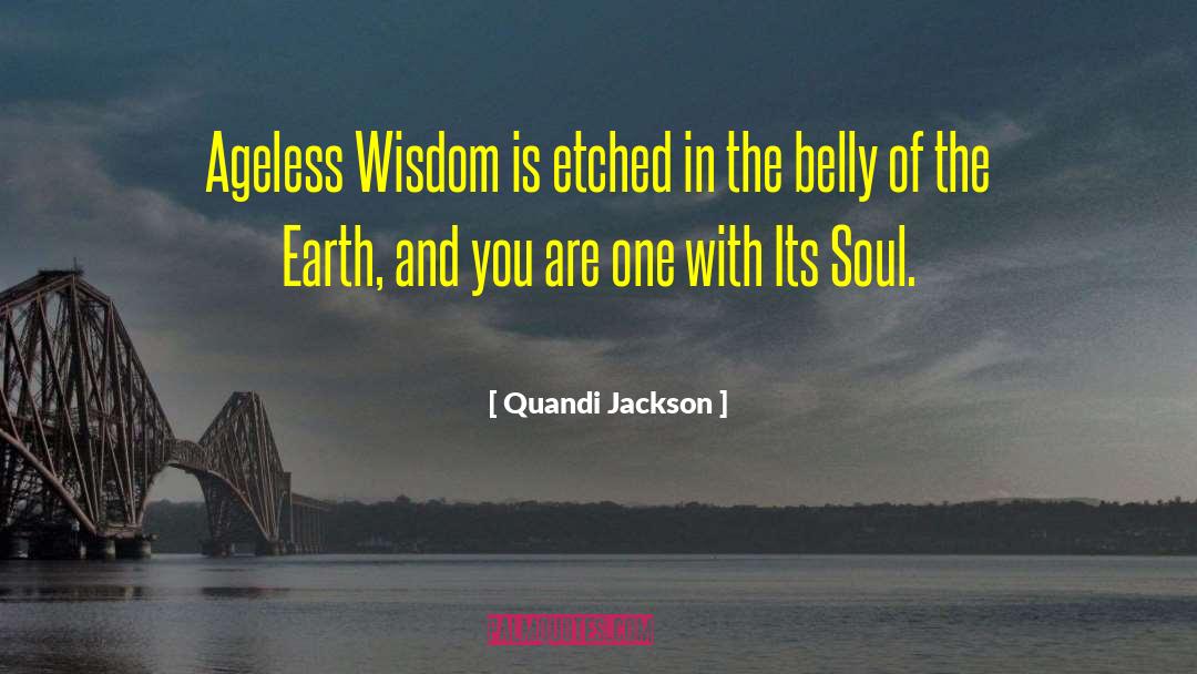 Quandi Jackson Quotes: Ageless Wisdom is etched in