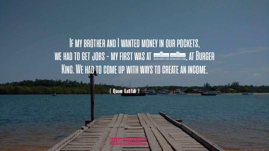 Queen Latifah Quotes: If my brother and I