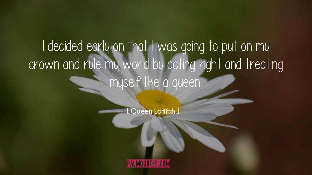 Queen Latifah Quotes: I decided early on that