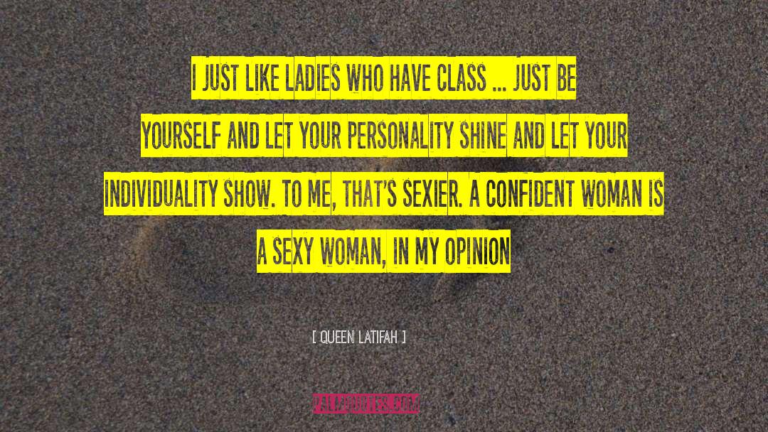 Queen Latifah Quotes: I just like ladies who