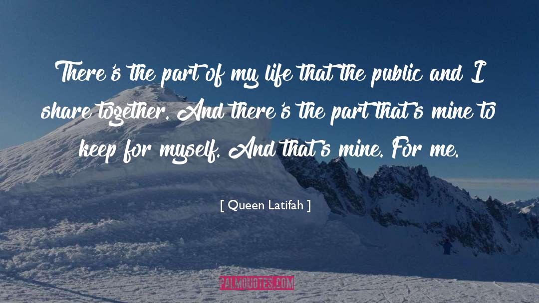 Queen Latifah Quotes: There's the part of my