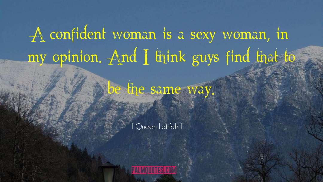 Queen Latifah Quotes: A confident woman is a