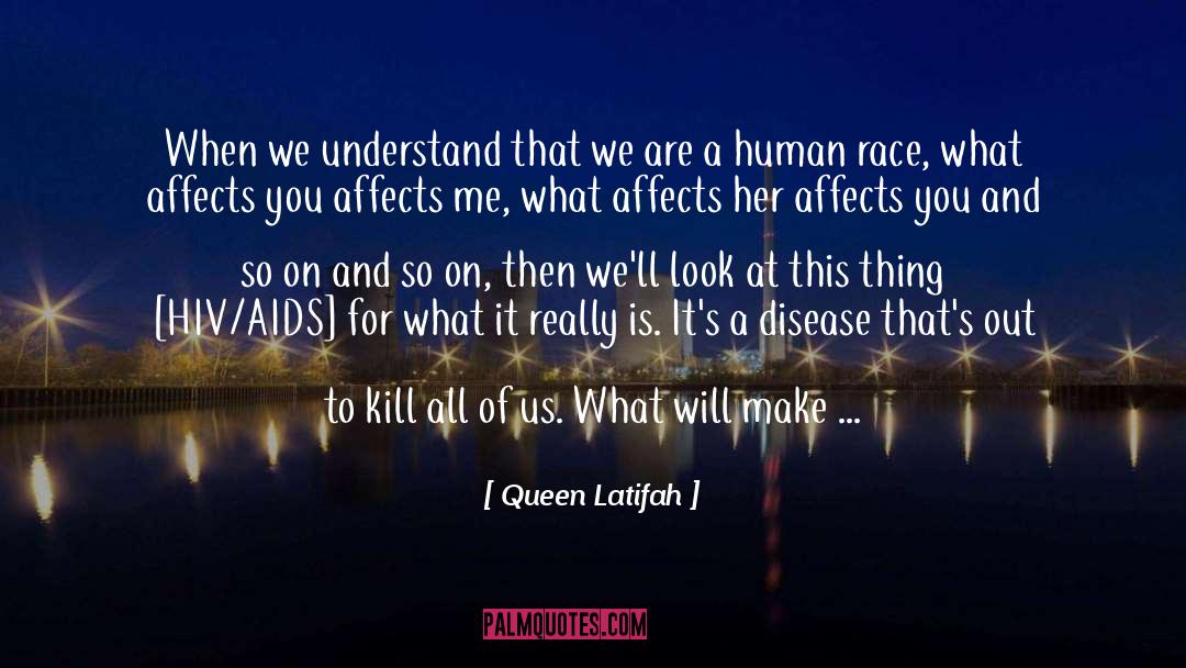 Queen Latifah Quotes: When we understand that we