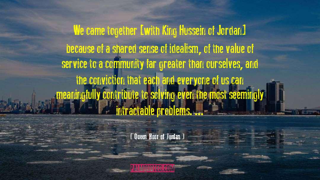 Queen Noor Of Jordan Quotes: We came together [with King