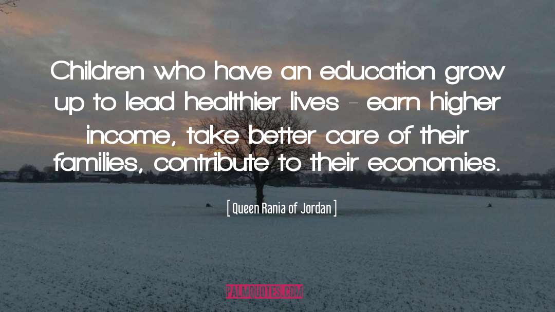 Queen Rania Of Jordan Quotes: Children who have an education
