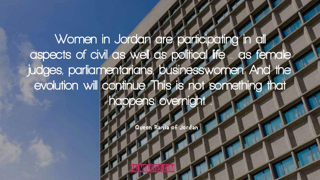 Queen Rania Of Jordan Quotes: Women in Jordan are participating