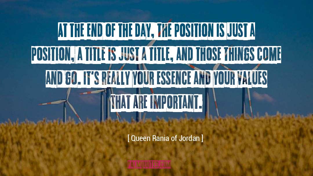 Queen Rania Of Jordan Quotes: At the end of the